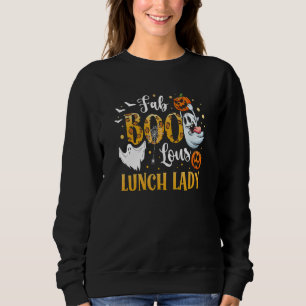 Spooky Fab Boo Lous Ghost Halloween Lunch Lady Sweatshirt