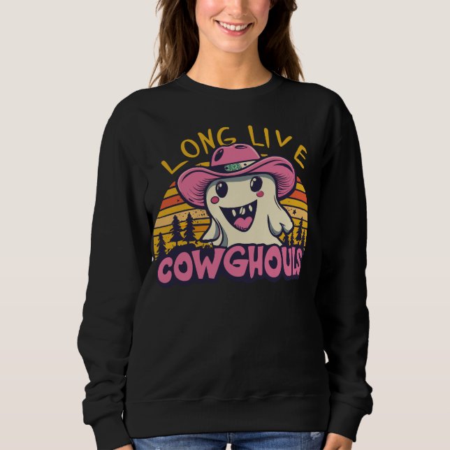 Spooky Halloween Cowgirl Ghost Long Live Cowghouls Sweatshirt (Front)