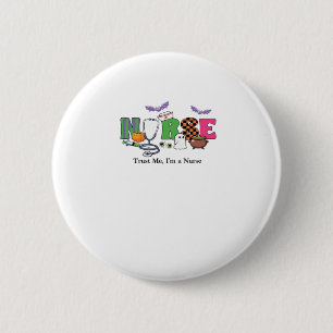 Spooky Halloween Nursing gift - Trust Me I A Nurse 6 Cm Round Badge