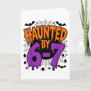 Spooky Haunted 67 Meme Six Seven 6-7 Funny Humour Card