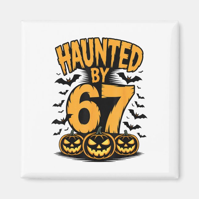 Spooky Haunted Haunted 67 Meme Six Seven 6-7 Funny Magnet (Front)