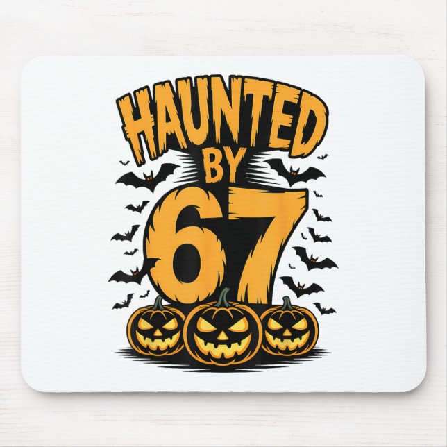 Spooky Haunted Haunted 67 Meme Six Seven 6-7 Funny Mouse Pad (Front)