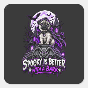 Spooky Is Better With A Bark Pug Halloween Gothic Square Sticker