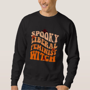 Spooky Liberal Feminist Witch Feminist Vintage Hal Sweatshirt