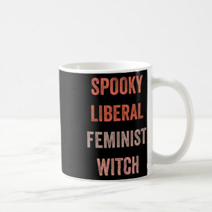 Spooky Liberal Feminist Witch Funny Halloween Outf Coffee Mug