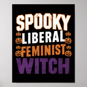 Spooky Liberal Feminist Witch Halloween Feminist F Poster
