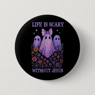 Spooky Life Is Scary Without Jesus Christian 6 Cm Round Badge