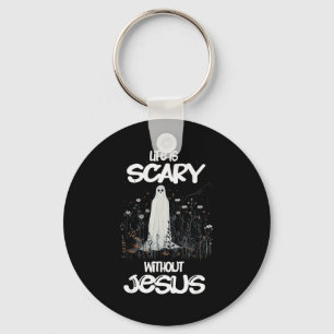 Spooky Life Is Scary Without Jesus Christian Hallo Key Ring