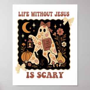 Spooky Life Is Scary Without Jesus Christian Hallo Poster