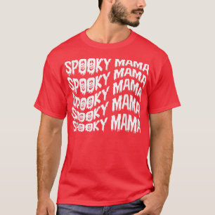Spooky Mama Halloween Ghost Witchy Spooky Mum T-Shirt