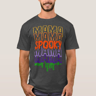 Spooky Mama Spooky Mom Happy Halloween Day Spooky  T-Shirt