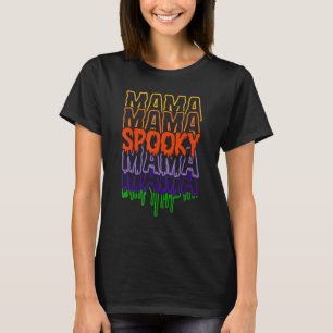 Spooky Mama Spooky Mum Happy Halloween Day Spooky  T-Shirt