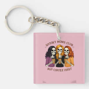 Spooky Moms Club But Coffee First Quote Key Ring