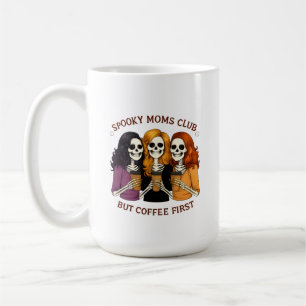 Spooky Moms Club But Coffee First Quote Mug