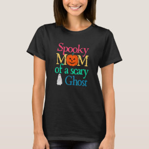Spooky Mum Of A Ghost   Halloween Mother Graphic T-Shirt