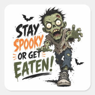 Spooky or Get Eaten Halloween Zombie Square Sticker