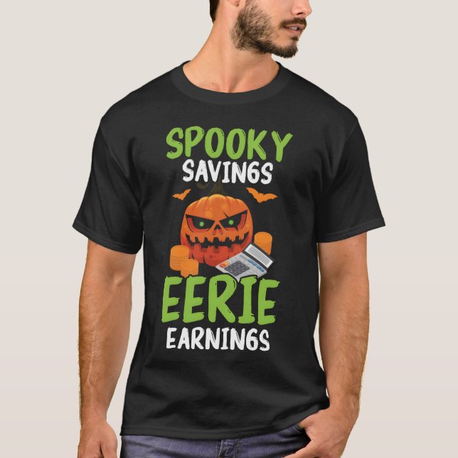 Spooky Savings Eerie Earnings Accountant Halloween T-Shirt (Front)