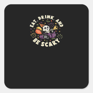 Spooky Skeleton Celebrating Halloween Eat Drink An Square Sticker