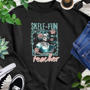 Spooky Skeleton Elementary School Teacher  Sweatshirt