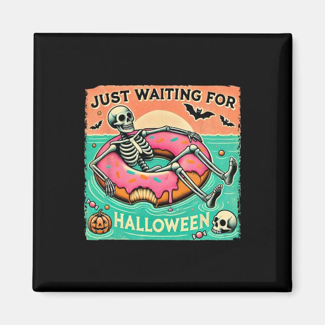 Spooky Summerween Skeleton Just Waiting For Hallow Magnet (Front)