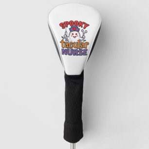 Spooky Tacular Nurse Halloween Ghost Shirt Design_ Golf Head Cover