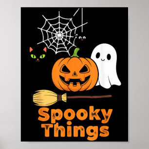 Spooky Things Cute Halloween Pumpkin Ghost Black Poster