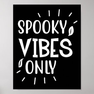Spooky Vibes Only - Funny Halloween  Poster