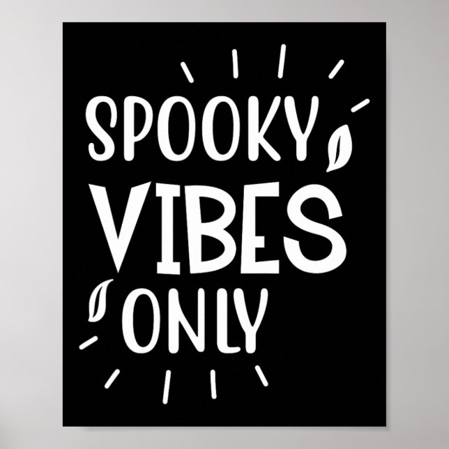Spooky Vibes Only - Funny Halloween  Poster (Front)
