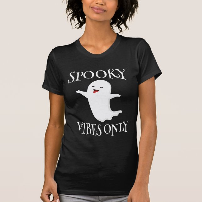 Spooky Vibes Only     T-Shirt (Front)