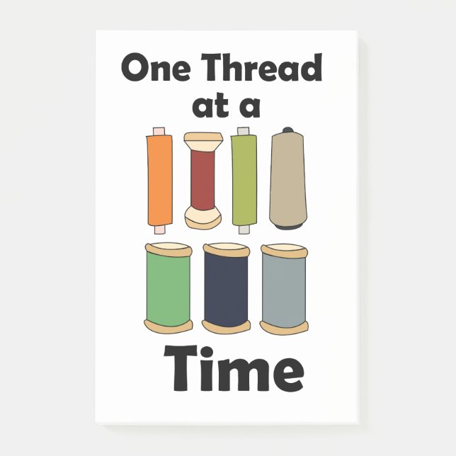 Spools Of Thread One Thread At A Time Motivational Post-it Notes (Front)