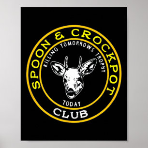 Spoon And Crockpot Club Funny Hunting Design  Poster