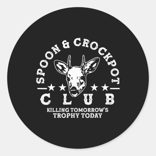 Spoon And Crockpot Club Tomorrow's Trophy Deer Hun Classic Round Sticker (Front)