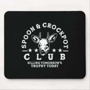 Spoon And Crockpot Club Tomorrow's Trophy Deer Hun Mouse Pad