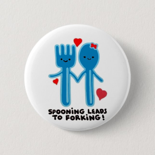 SPOONING LEADS TO FORKING 6 CM ROUND BADGE (Front)