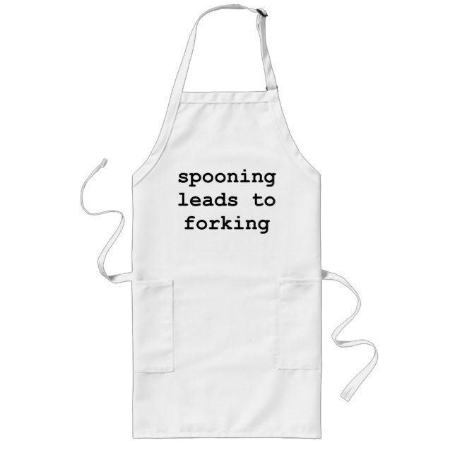 Spooning Leads to Forking Long Apron (Front)