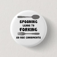 Spooning Leads To Forking Use Condiments