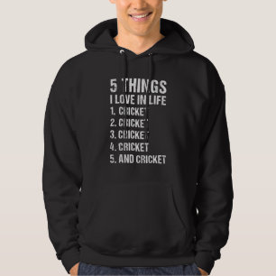 Sport 5 Things I Love In Life Cricket Hoodie