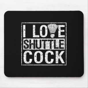 Sport Birdie Funny Badminton Players I Love Shuttl Mouse Pad