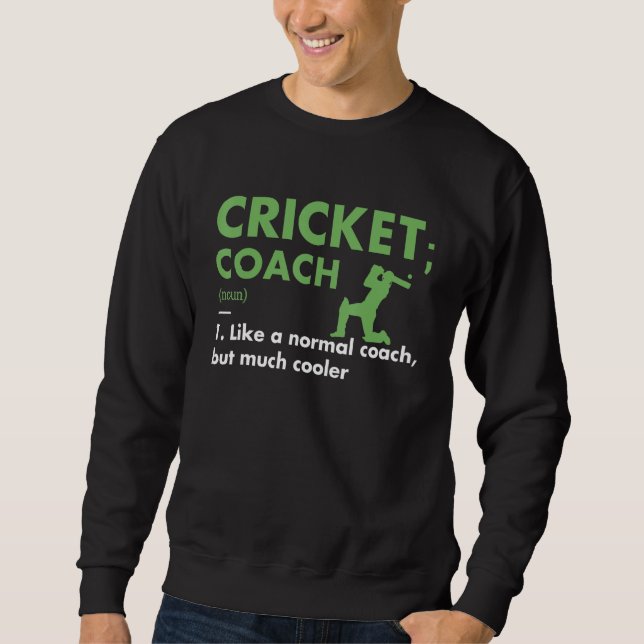 Sport Coach Definition Cricket Sweatshirt (Front)