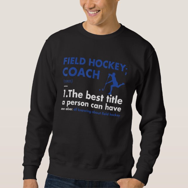 Sport Coach Definition Field Hockey_1 Sweatshirt (Front)