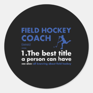 Sport Coach Definition Field Hockey Classic Round Sticker