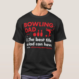 Sport Dad Definition Bowling friend funny T-Shirt