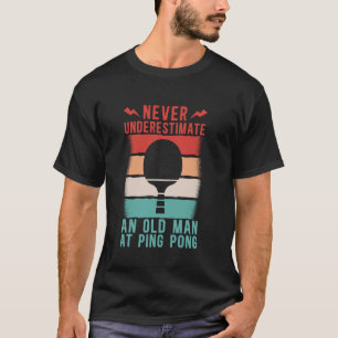 Sport Funny Old Man At Ping Pong Table Tennis Play T-Shirt