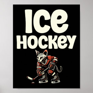Sport Ice Hockey Cat Enthusiast Feline Kitten Love Poster