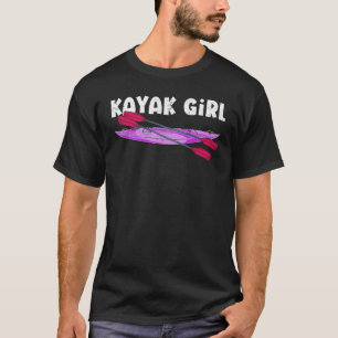 Sport Kayak Girls Women Kayaker Canoe Paddling Kay T-Shirt