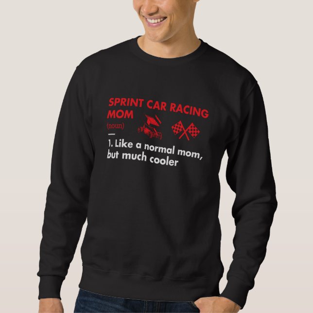 Sport Mom Definition Sprint Car Racing Sweatshirt (Front)