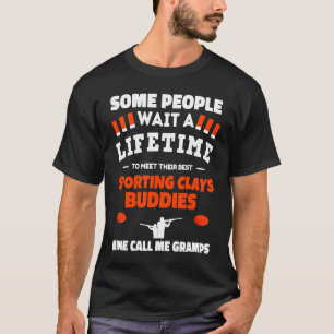 Sporting Clays Buddies Call Me GRAMPS Sporting Cla T-Shirt