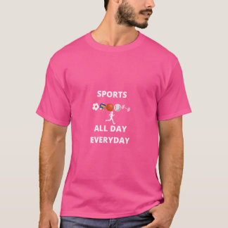 Sports All Day Everyday T-Shirt