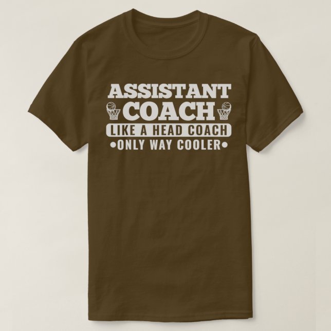 Sports Assistant Coach Like a Head Coach Only Way  T-Shirt (Design Front)