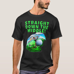 Sports Golfing Straight Down The Middle Golfer Gol T-Shirt